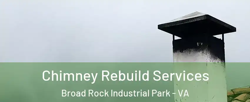 Chimney Rebuild Services Broad Rock Industrial Park - VA