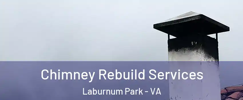 Chimney Rebuild Services Laburnum Park - VA