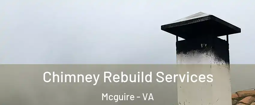 Chimney Rebuild Services Mcguire - VA