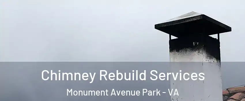 Chimney Rebuild Services Monument Avenue Park - VA