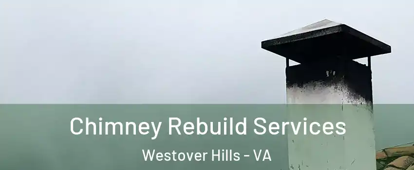 Chimney Rebuild Services Westover Hills - VA