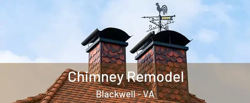 Chimney Remodel Blackwell - VA