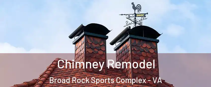 Chimney Remodel Broad Rock Sports Complex - VA