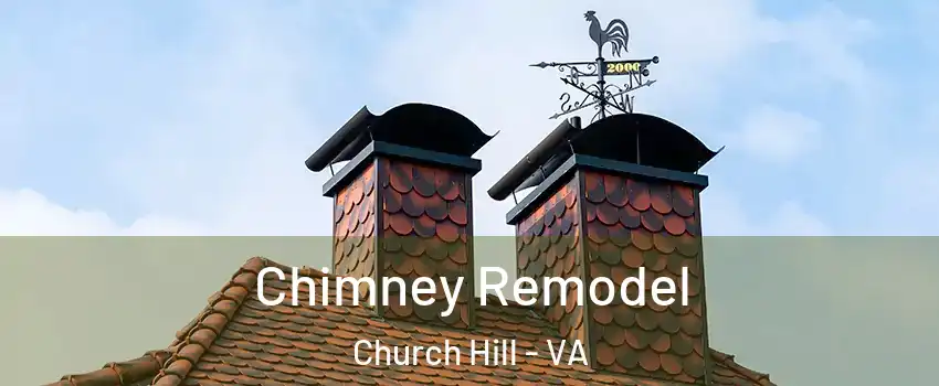 Chimney Remodel Church Hill - VA