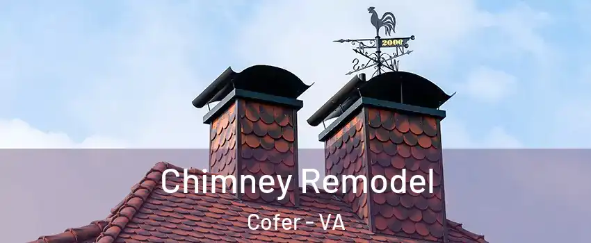 Chimney Remodel Cofer - VA