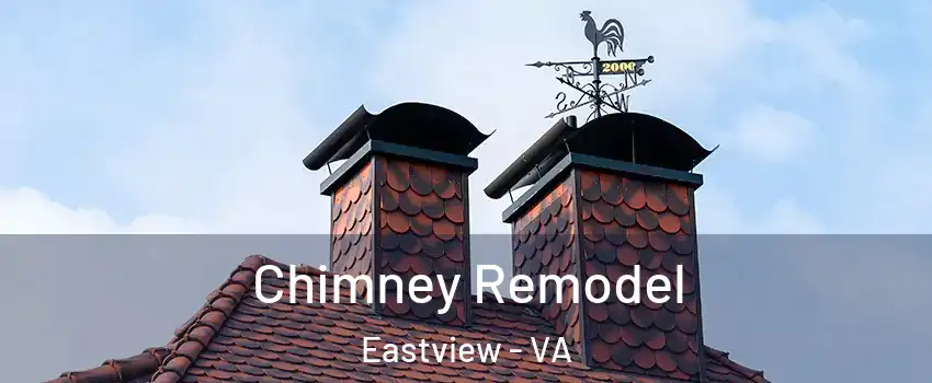 Chimney Remodel Eastview - VA