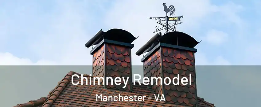 Chimney Remodel Manchester - VA