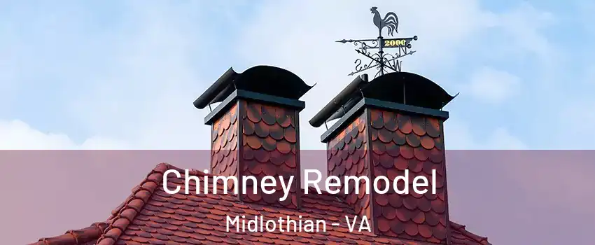 Chimney Remodel Midlothian - VA