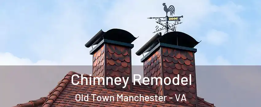 Chimney Remodel Old Town Manchester - VA