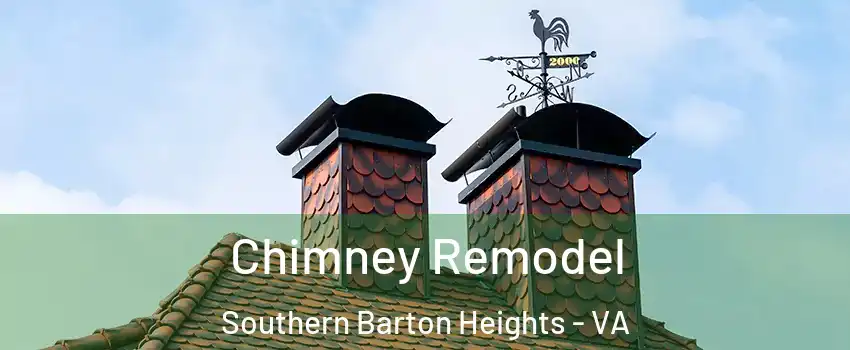 Chimney Remodel Southern Barton Heights - VA