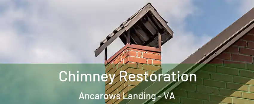 Chimney Restoration Ancarows Landing - VA