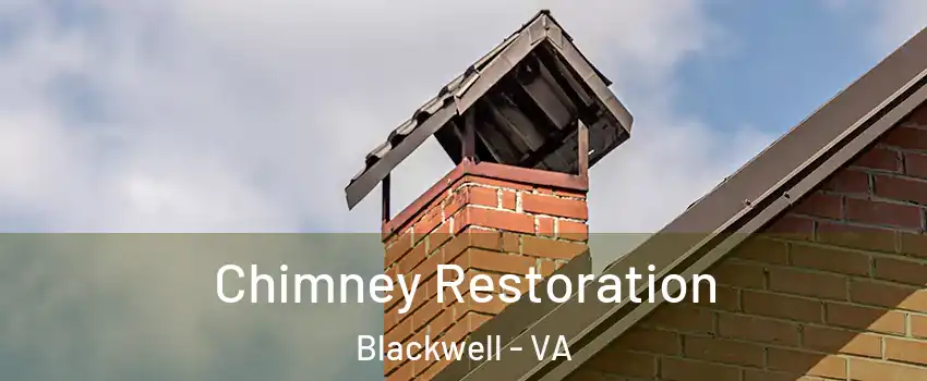 Chimney Restoration Blackwell - VA