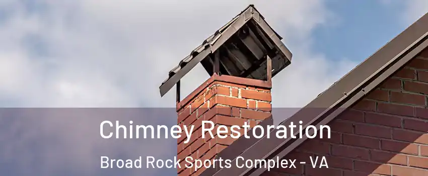 Chimney Restoration Broad Rock Sports Complex - VA