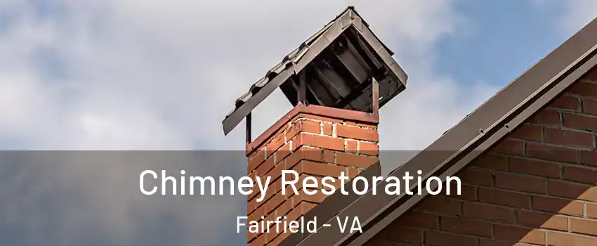 Chimney Restoration Fairfield - VA