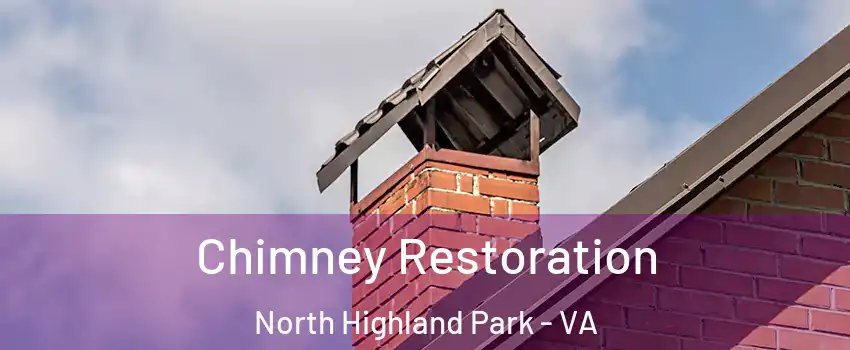 Chimney Restoration North Highland Park - VA