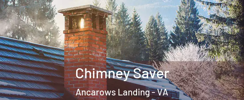 Chimney Saver Ancarows Landing - VA