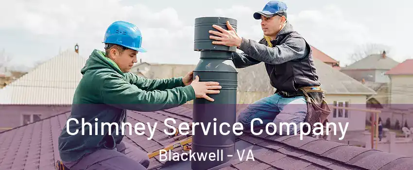 Chimney Service Company Blackwell - VA