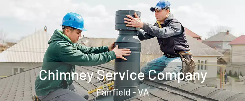 Chimney Service Company Fairfield - VA