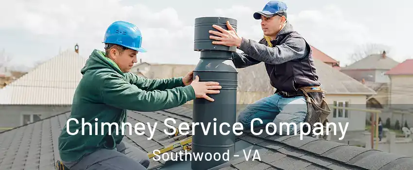 Chimney Service Company Southwood - VA