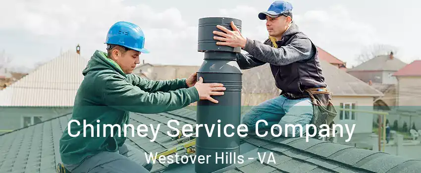 Chimney Service Company Westover Hills - VA