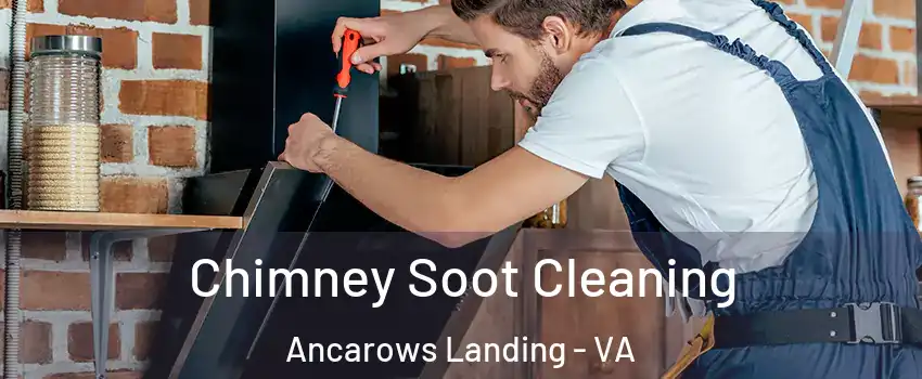 Chimney Soot Cleaning Ancarows Landing - VA