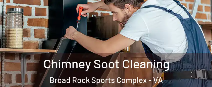 Chimney Soot Cleaning Broad Rock Sports Complex - VA