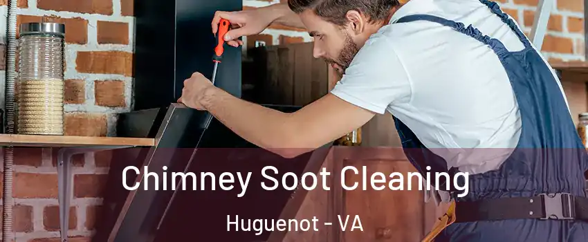 Chimney Soot Cleaning Huguenot - VA