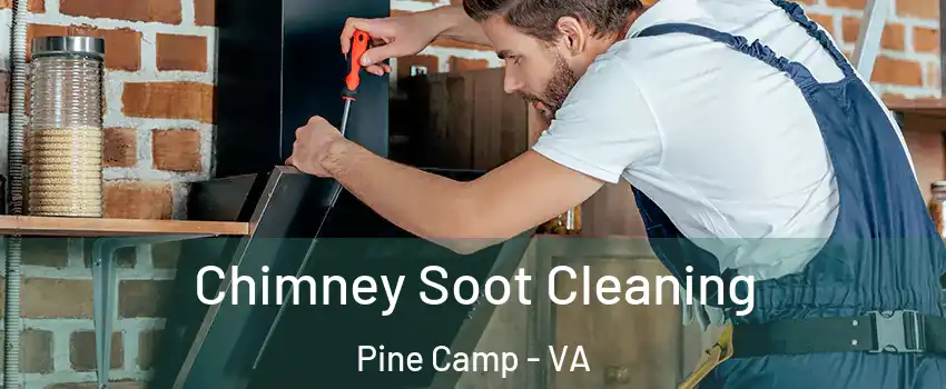 Chimney Soot Cleaning Pine Camp - VA