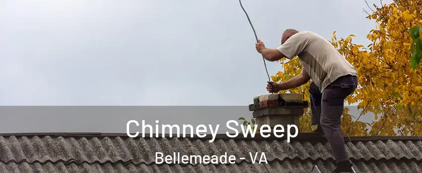 Chimney Sweep Bellemeade - VA