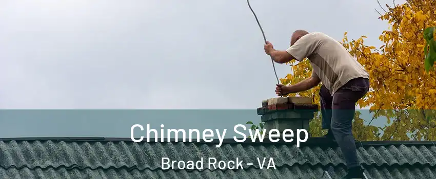 Chimney Sweep Broad Rock - VA