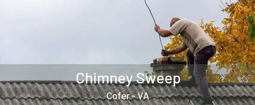 Chimney Sweep Cofer - VA