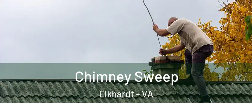 Chimney Sweep Elkhardt - VA