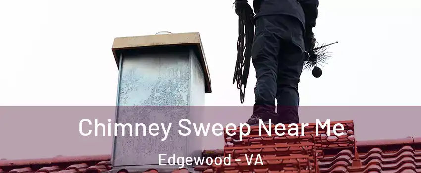 Chimney Sweep Near Me Edgewood - VA