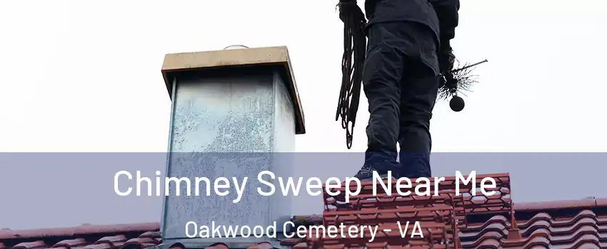 Chimney Sweep Near Me Oakwood Cemetery - VA