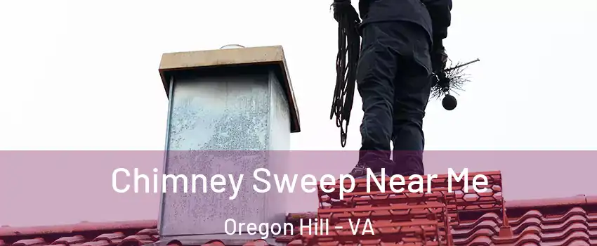 Chimney Sweep Near Me Oregon Hill - VA