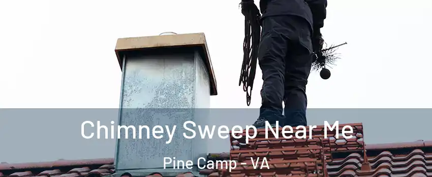 Chimney Sweep Near Me Pine Camp - VA