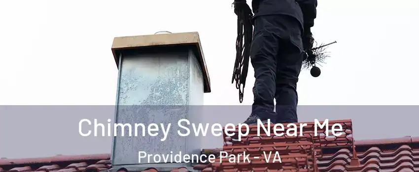 Chimney Sweep Near Me Providence Park - VA