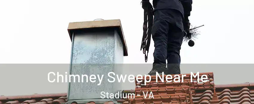 Chimney Sweep Near Me Stadium - VA