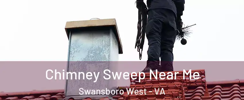 Chimney Sweep Near Me Swansboro West - VA