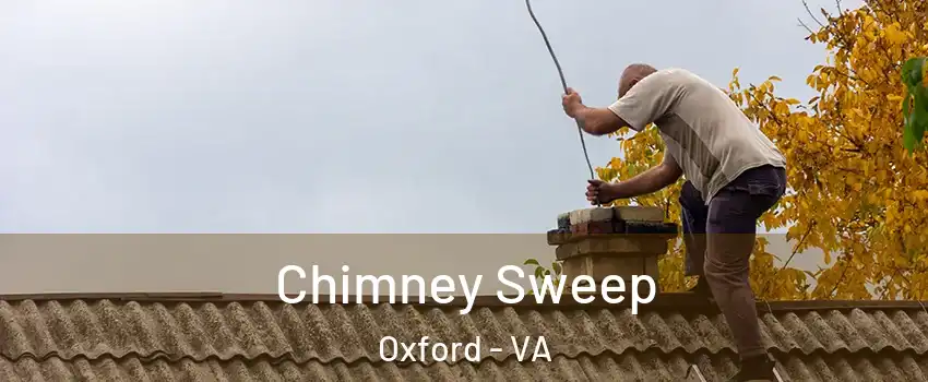 Chimney Sweep Oxford - VA