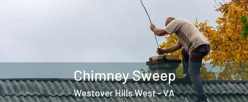 Chimney Sweep Westover Hills West - VA