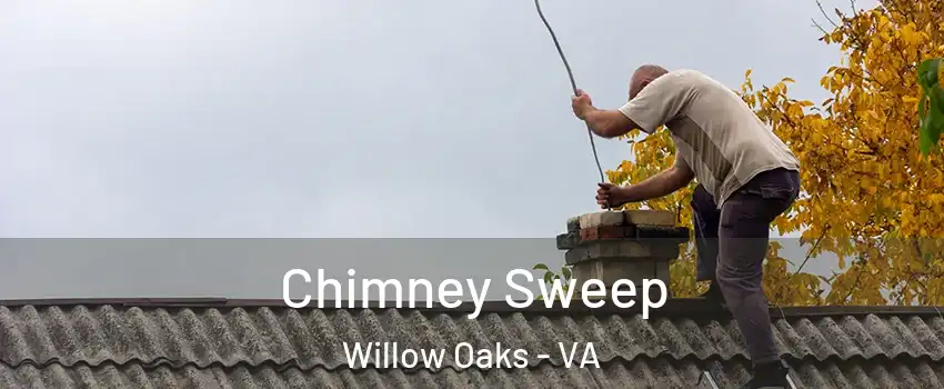 Chimney Sweep Willow Oaks - VA