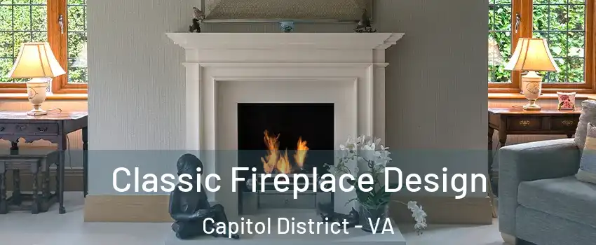 Classic Fireplace Design Capitol District - VA