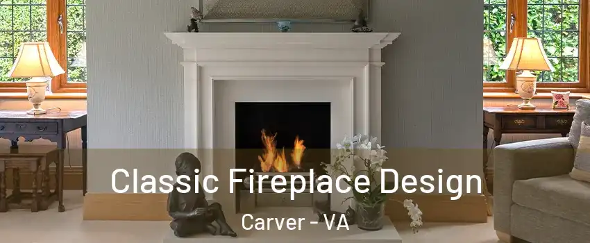 Classic Fireplace Design Carver - VA