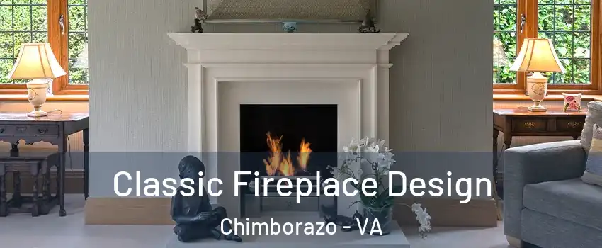 Classic Fireplace Design Chimborazo - VA