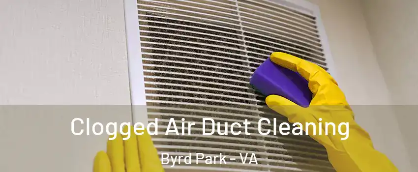 Clogged Air Duct Cleaning Byrd Park - VA