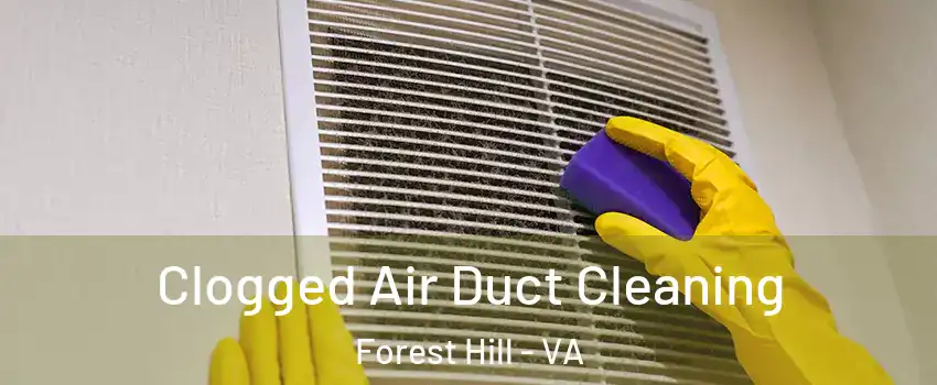 Clogged Air Duct Cleaning Forest Hill - VA