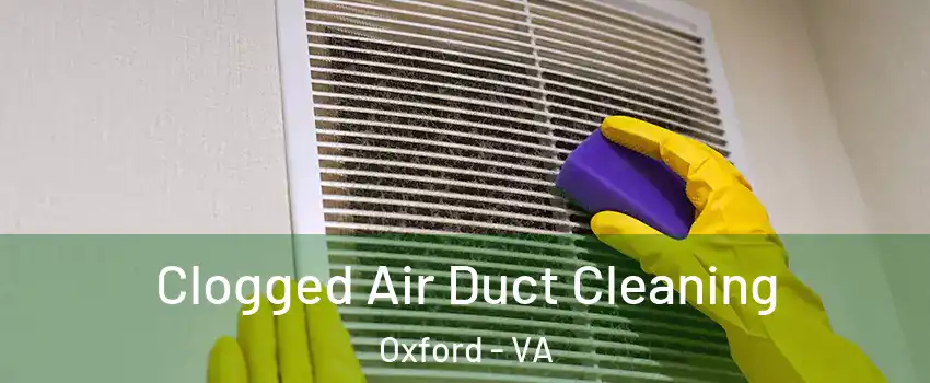 Clogged Air Duct Cleaning Oxford - VA