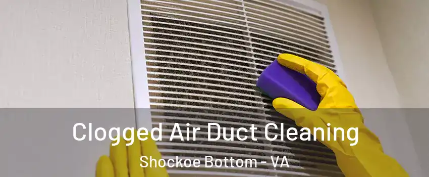 Clogged Air Duct Cleaning Shockoe Bottom - VA