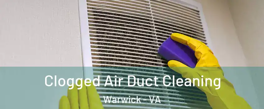 Clogged Air Duct Cleaning Warwick - VA